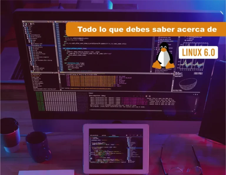Todo lo que debes saber acerca de Linux 6.0